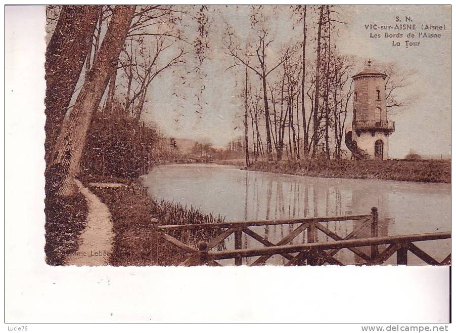 VIC SUR AISNE  -  Les Bords De L´ AISNE  -  La Tour - Vic Sur Aisne