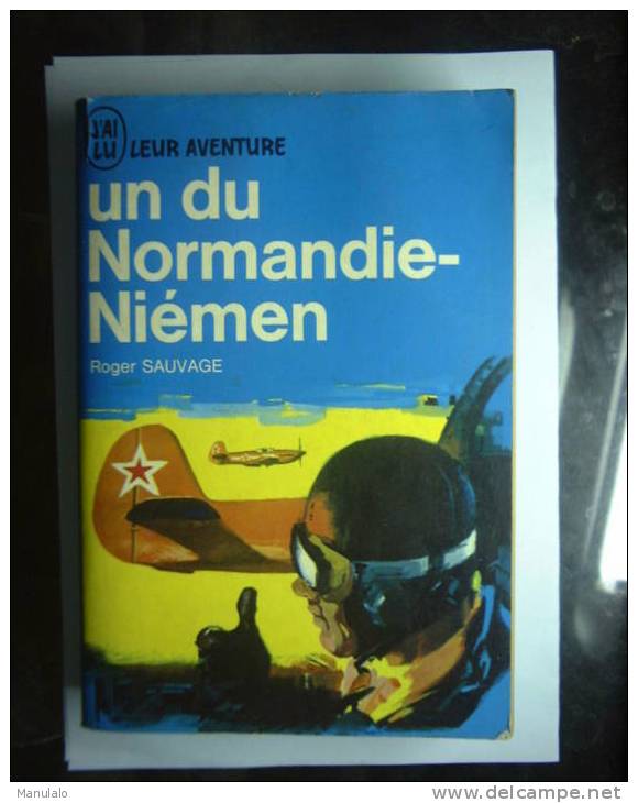 Livre J'ai Lu Leur Aventure De Roger Sauvage "Un Du Normandie-Niémen"année 1963 - J'ai Lu