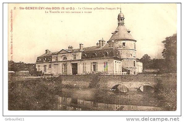 SAINTE GENEVIEVE DES BOIS    -   ** LE CHATEAU Ou Habita  FRANCOIS 1er **   -    Editeur :Ch. MAIRE De Monthlery  N° 2 - Sainte Genevieve Des Bois