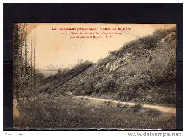 61 PONT METAIRIE (St Pierre Regard) Route Pont Vère à Pont Erambourg, Ed EP 16, Vallée Vère, Normandie Pittoresque, 191? - Autres & Non Classés