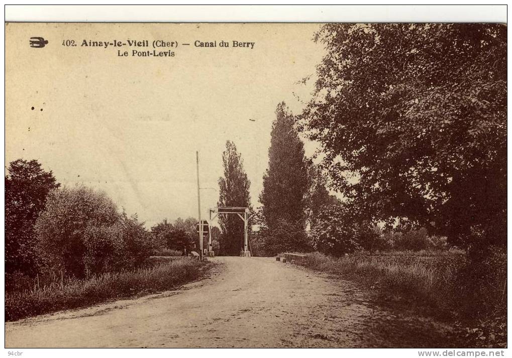 CPA (18)  AINAY LE VIEIL Canal Du Berry Le Pont Levis - Ainay-le-Vieil