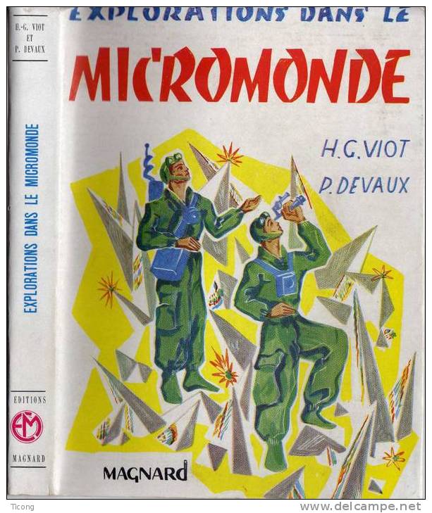 EXPLORATIONS DANS LE MICROMONDE PAR HG VIOT ET P DEVAUX AVEC JAQUETTE - ILLUSTRATIONS DE MICHEL BONNAND EO 1957 - Magnard