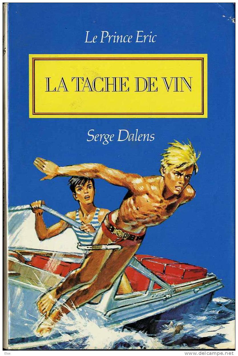 SCOUTISME  -  LE PRINCE ERIC -  LA TACHE DE VIN  DE SERGE DALENS  - ILLUSTRATIONS DE P JOUBERT - 216 PAGES   1985 - Adventure