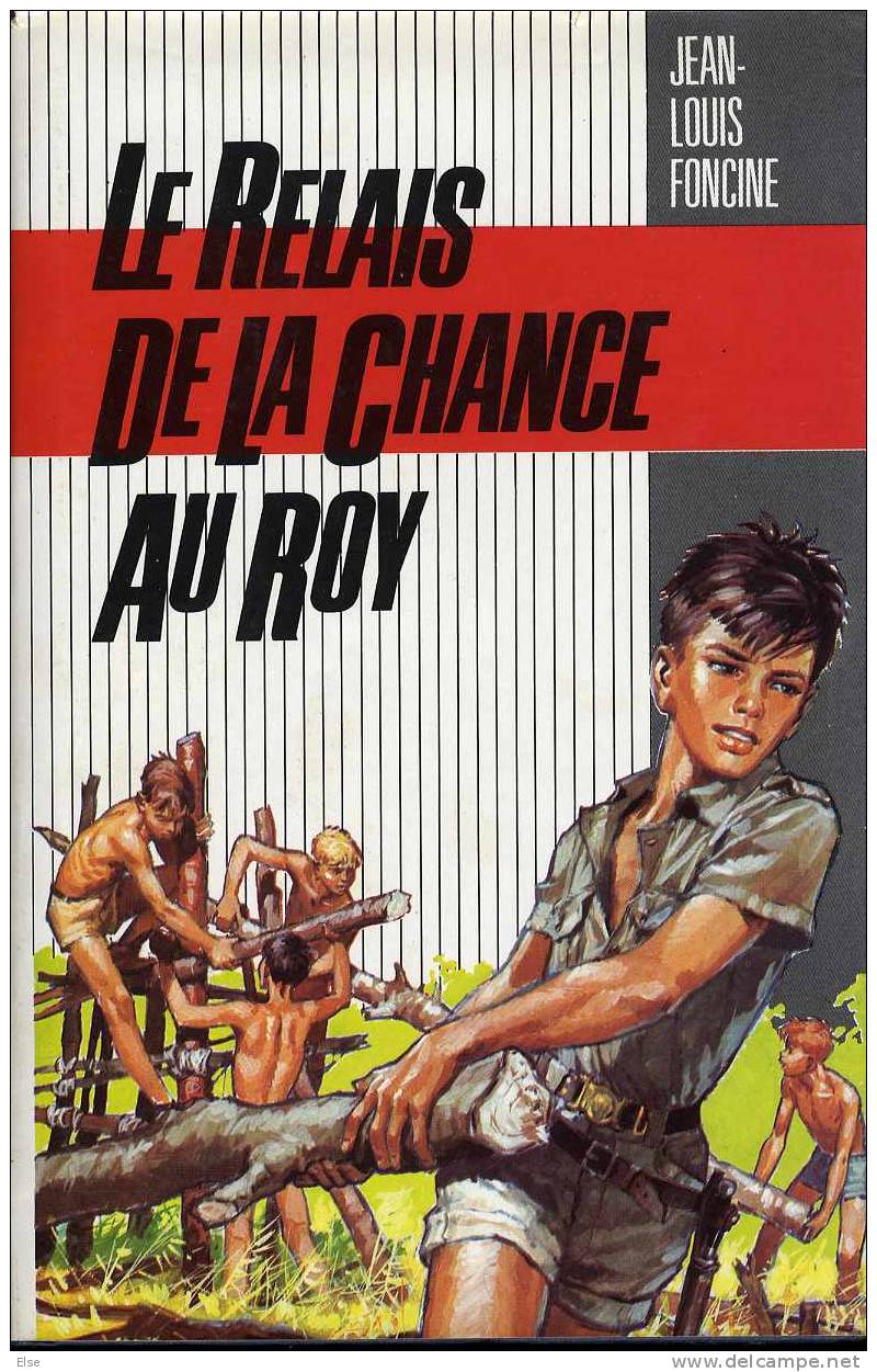 SCOUTISME  - LE RELAIS DE LA CHANCE AU ROY DE J L FONCINE  - ILLUSTRATIONS DE P JOUBERT  1986 - 213 PAGES - Adventure