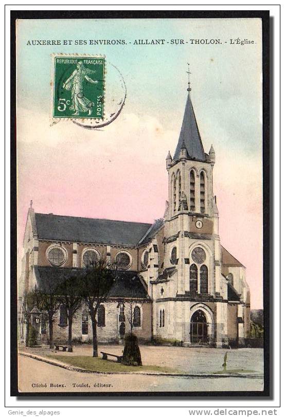 89 AILLANT Sur THOLON, Auxerre Et Ses Environs, L'Eglise, CPA Colorisé, Cliché Botex, Ed Toulot, Voyagé En 1910, B état - Aillant Sur Tholon