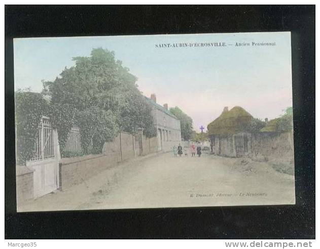 Saint Aubin D'ecrosville Ancien Pensionnat édit.dumont Couleur Chaumière  Belle Carte - Saint-Aubin-d'Ecrosville