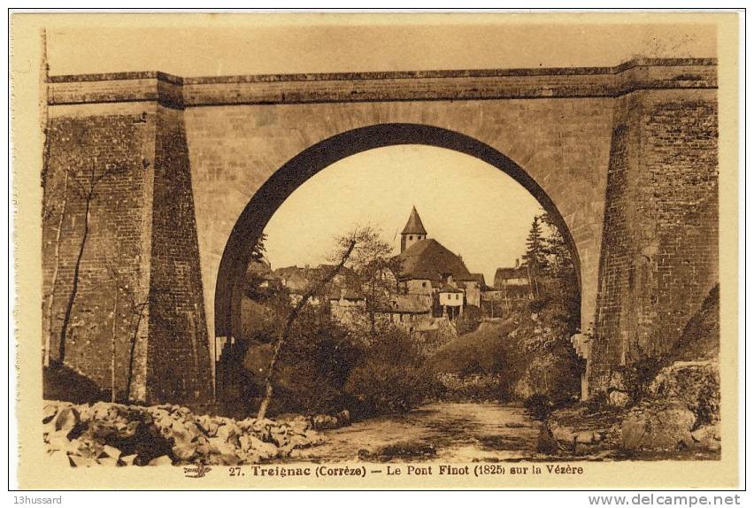 Carte Postale Ancienne Treignac - Le Pont Finot (1825) Sur La Vézère - Treignac