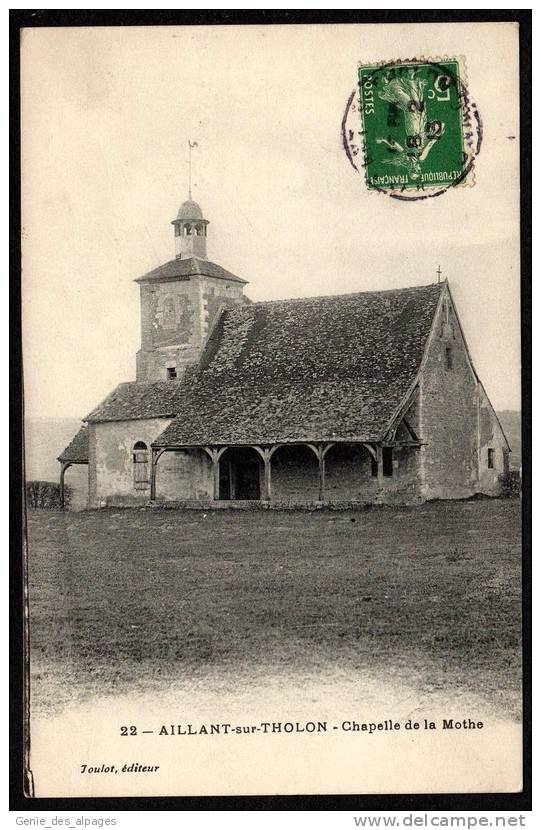 89 AILLANT Sur THOLON, Chapelle De La Mothe, Ed Toulot -22- Dos Divisé, Voyagé En 1913, Bon état - Aillant Sur Tholon