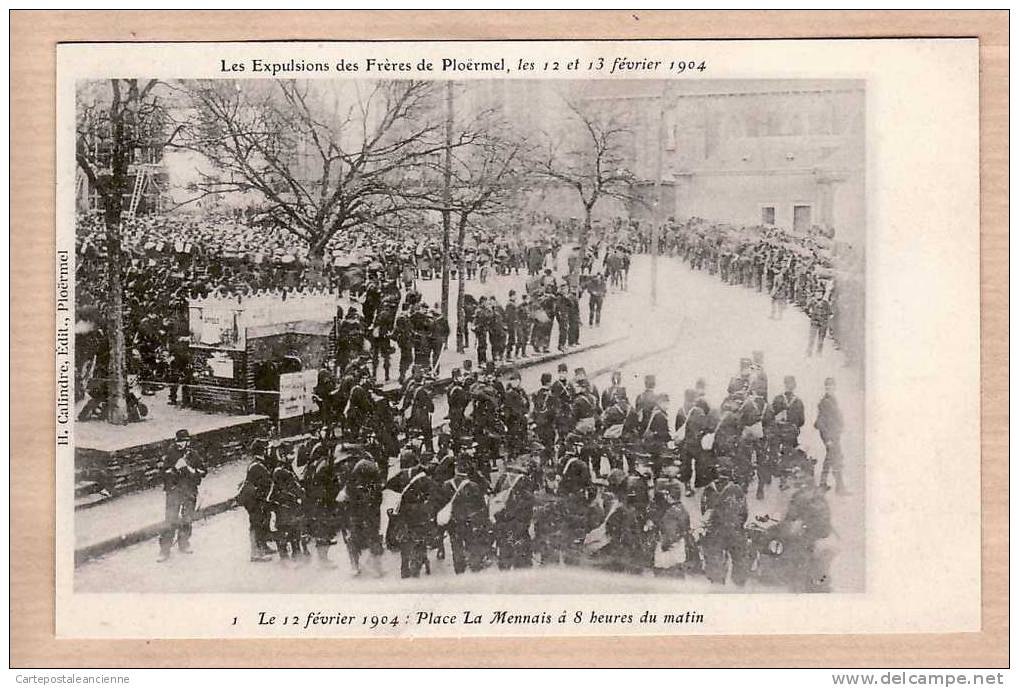 56 EXPULSION FRERES PLOERMEL 12 Et 13 Fevrier 1904 PLACE MENNAIS 8H MATIN ¤ CALINDRE N°1 ¤ MORBIHAN ¤7227A - Ploërmel