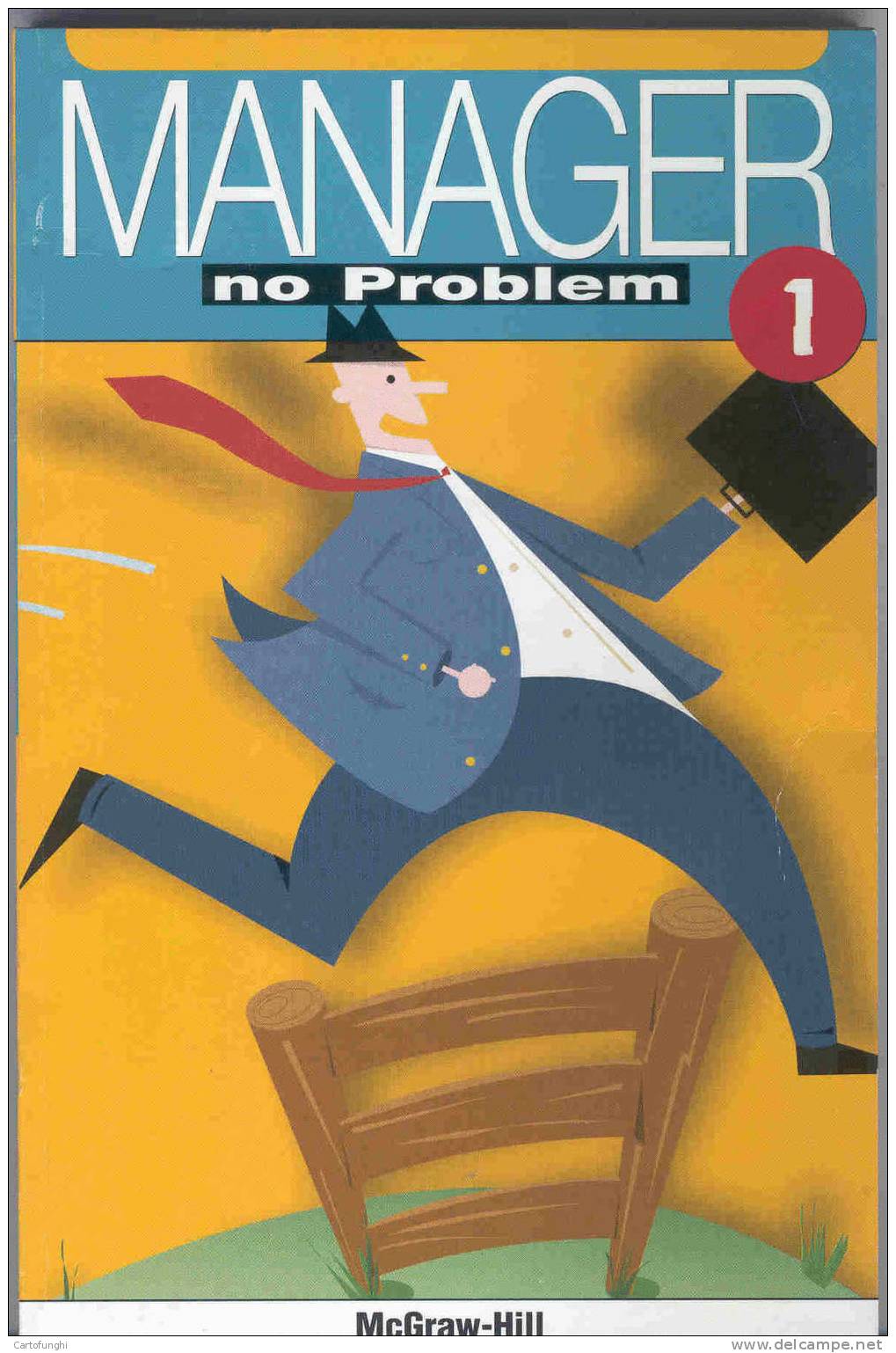 S1 MANAGER NO PROBLEM: NR.1 LA NEGOZIAZIONE VINCENTE MCGRAW HILL TIT.ORIG  NEGOTIATING FOR BUSINESS RESULTS DENNIS KRATZ - Société, Politique, économie