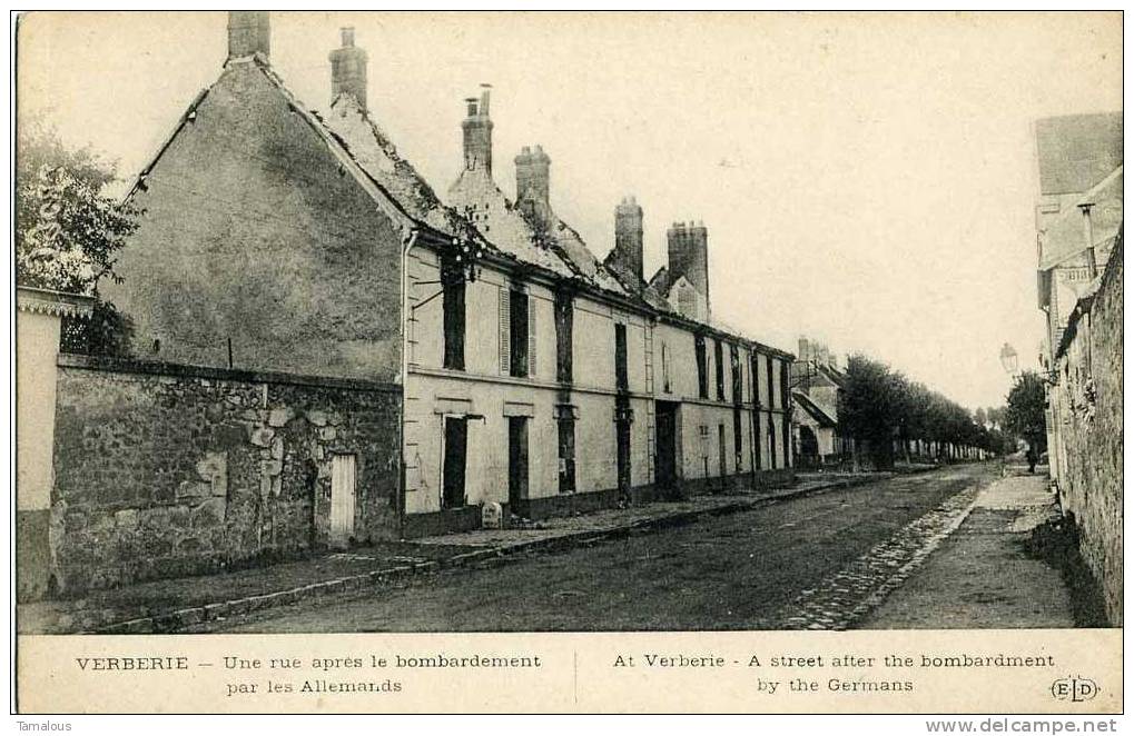 60 - VERBERIE - Une Rue Après Le Bombardement Par Les Allemands - GUERRE 14-18 - Edit. ELD - - Verberie