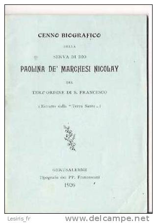 CENNO BIOGRAFICO DELLA SERVA DI DIO PAOLINA DE MARCHESI NICOLAY - DEL TERZ'ORDINE DI S. FRANCESCO - GERUSALEMME - 1926 - - Handleiding Voor Verzamelaars
