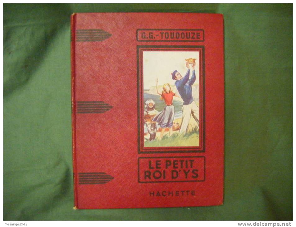 Le Petit Roi D'ys-g.g. Toudouze -Livre De Prix Scolaire 1959 -illustration H.faivre- Etiquette De Remise De Prix- - Hachette