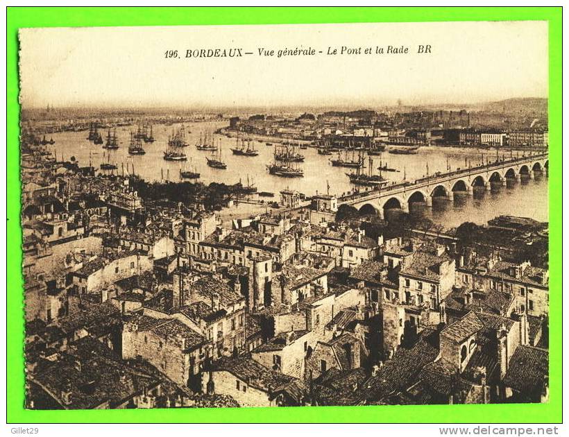 BORDEAUX (33) - VUE GÉNÉRALE - LE PONT ET LA RADE - BLOC FRÈRES,ÉDITEURS - - Bordeaux