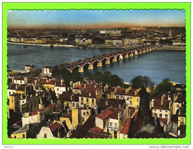 BORDEAUX (33) - VUE GÉNÉRALE - LE PONT DE PIERRE - ÉDITIONS TITO - ÉCRITE - - Bordeaux