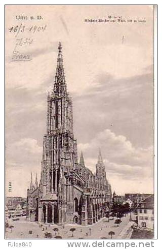 CPA.      ULM A. D.      Münster Höchste Kirche Der Welt, 161 M Hoch.      1906.        (animée) - Ulm