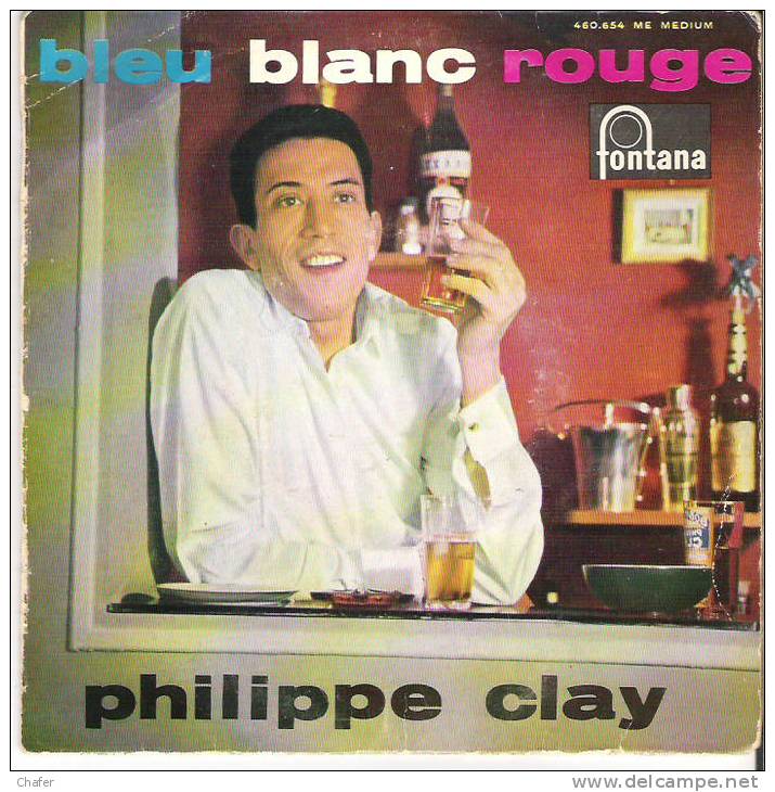 Vinyle 45 Tours  - Philippe Clay - Bleu Blanc Rouge - Fontana 460.654 - Disco, Pop