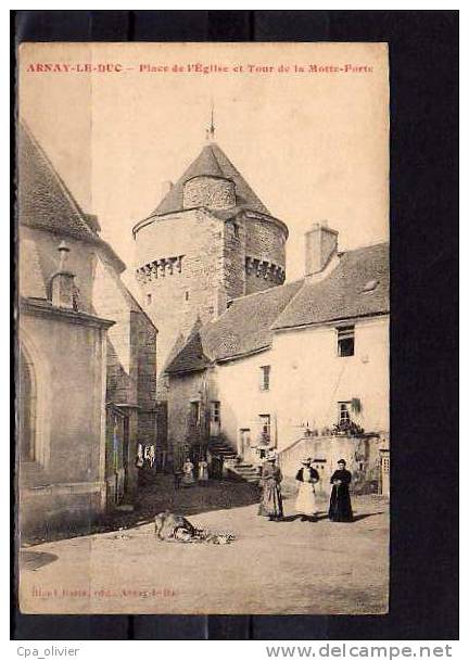 21 ARNAY LE DUC Place De L'Eglise, Tour De La Motte Forte, Animée, Ed Bazin, 1905 - Arnay Le Duc