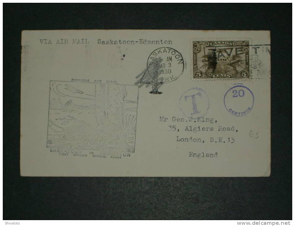 (550) Beautiful Old Taxed Cover From Saskatoon(Canada-03/03/1930)to London(UK) - Primi Voli