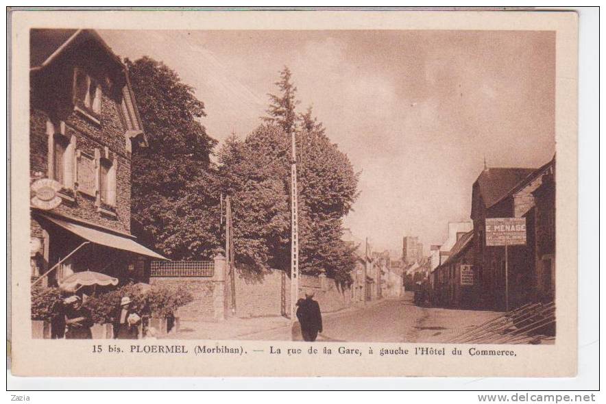 56.178/ PLOERMEL - La Rue De La Gare, à Gauche L'Hôtel Du Commerce - Ploërmel