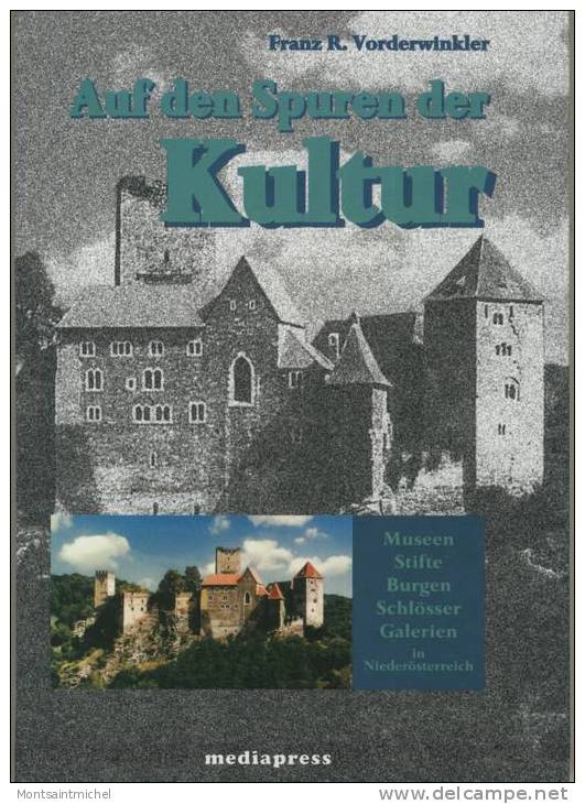 Auf Den Spuren Der Kultur. Museen, Stifte, Burgen, Schlöser, Galerien In Niederösterreich. Franz R. Vorderwinkler - Andere & Zonder Classificatie