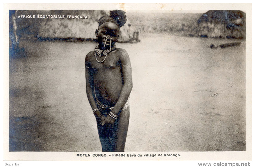 AFRIQUE ÉQUATORIALE FRANÇAISE - MOYEN CONGO : FILLETTE BAYA Du VILLAGE De KOLONGO - CARTE ´VRAIE PHOTO´ (b-702) - Französisch-Kongo