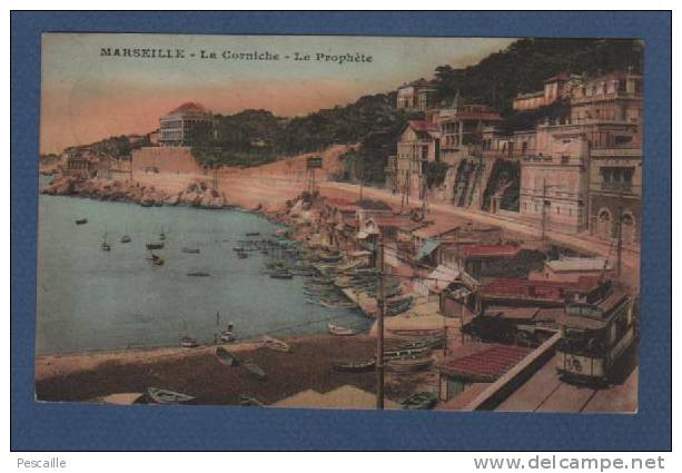 13 - CP MARSEILLE - LA CORNICHE - LE PROPHETE - TRAMWAY - CIRCULEE EN 1924 - PHOTOTYPIE T. OLIVE MARSEILLE - Quartiers Sud, Mazargues, Bonneveine, Pointe Rouge, Calanques