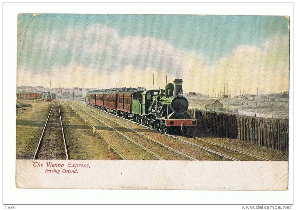 CPA - The Vienna Express, Leaving Ostend. Circulée En Angleterre 24/7/1906 - Trains