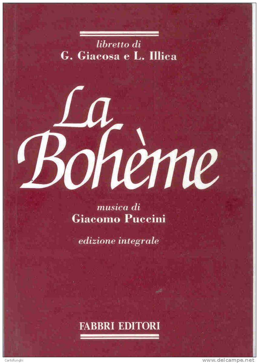 LA BOHEME OPERA IN QUATTRO ATTI / LIBRETTO DI G. GIACOSA E L. ILLICA ; MUSICA DI GIACOMO PUCCINI (1858-1924)  78 PAGINE - Altri & Non Classificati