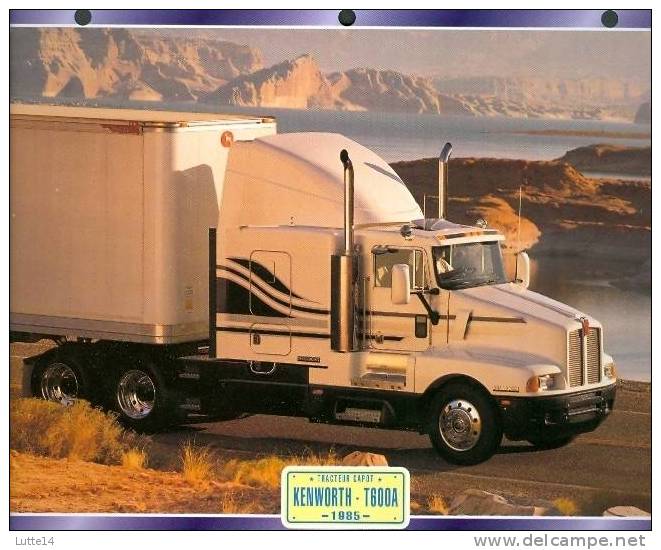 CAMIONS : Fiche éditions Atlas KENWORTH T600A (recto: Photo, Verso: Notes Techniques) - Trucks