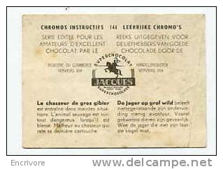 Chromo Image  Chocolat JACQUES  N°144  LE CHASSEUR DE GROS GIBIER - Jacques