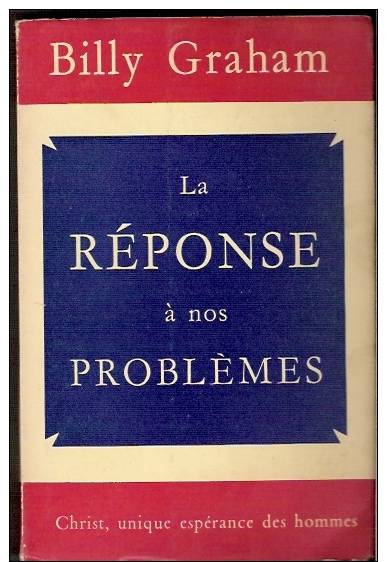 GRAHAM BILLY :  La Réponse à Nos Problèmes - Religion