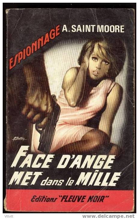 Fleuve Noir, Espionnage : "Face D´ange Met Dans Le Mille", A. Saint Moore, N° 460, 1964 - Fleuve Noir