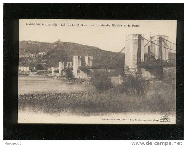 Le Teil Les Bord Du Rhône & Le Pont édit.lux Lang Belle Carte - Le Teil