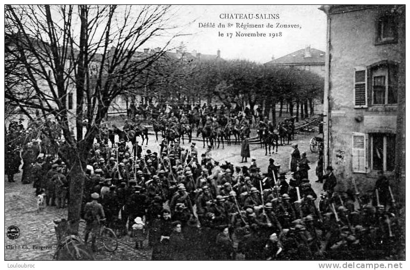 57 CHATEAU SALINS DEFILE 8e REGIMENT DE ZOUAVES 17/11/1918 BERGERET - Régiments