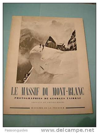 285/003/000 LE MASSIF DU MONT-BLANC 1947 (1ère Ed.) GEORGES TAIRRAZ / Montagne, Alpinisme, Photo - Rhône-Alpes