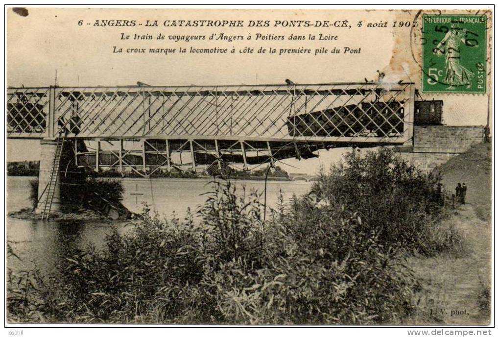 6 - ANGERS - La Catastrophe Des Ponts De Cé - 4 Août 1907- Le Train De Voyageurs D'Anger à Poitiers - Les Ponts De Ce