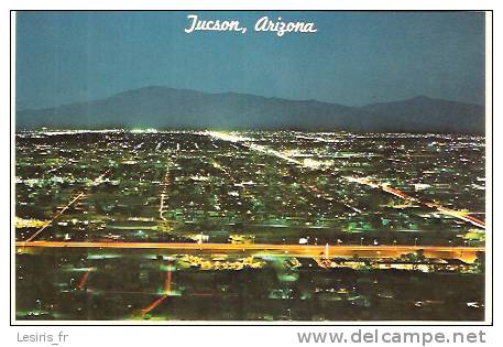 CP - PHOTO - TUCSON - ARIZONA - ONE OF THE FASTEST GROWING COMMUNITIES IN THE NATION - MODERN - PROGRESSIVE - YET IT RET - Tucson