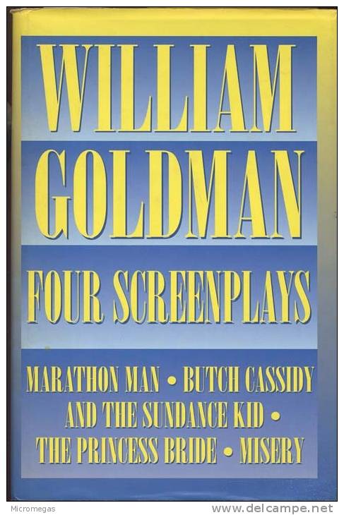 Cinéma. William Goldman : Four Screenplays - Cultural