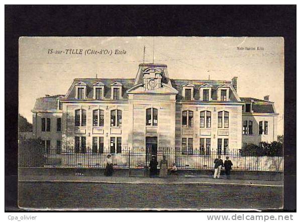 21 IS SUR TILLE Ecole, Animée, Ed Noir Bardet, 1909 - Is Sur Tille