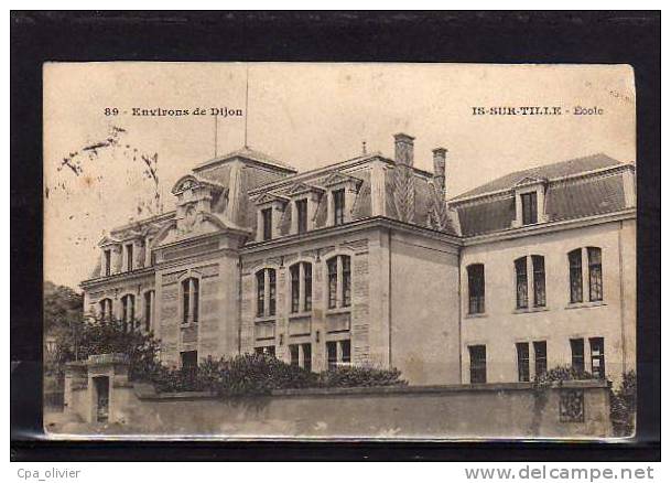 21 IS SUR TILLE Ecole, Ed ? 89, Environs De Dijon, 1915 - Is Sur Tille