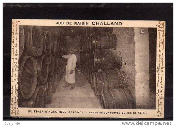 21 NUITS ST GEORGES Cave, Jus De Raisin Challand, Caves De Conserves, Animée, Tonneaux, Ed ?, 1925 - Nuits Saint Georges