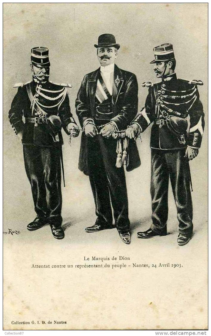 ARRESTATION AFFAIRE CRIMINELLE - MARQUIS De DION - ATTENTAT De NANTES En 1903 - JUSTICE - GENDARME - GENDARMERIE - Bagne & Bagnards