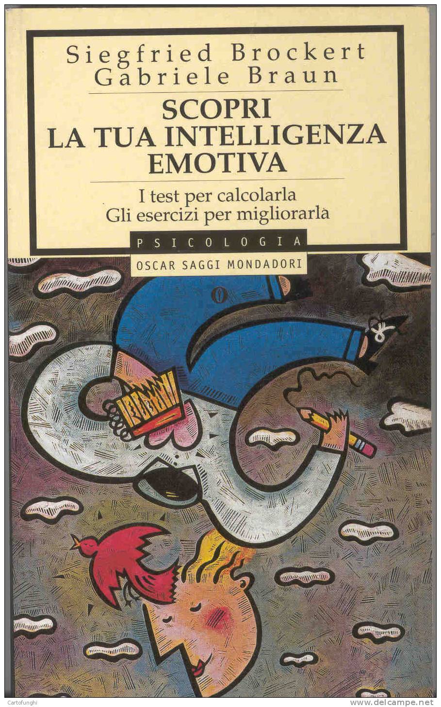 S SCOPRI LA TUA INTELLIGENZA EMOTIVA : I TEST PER CALCOLARLA, GLI ESERCIZI PER MIGLIORARLA /  BROCKERT, BRAUN - Medizin, Psychologie