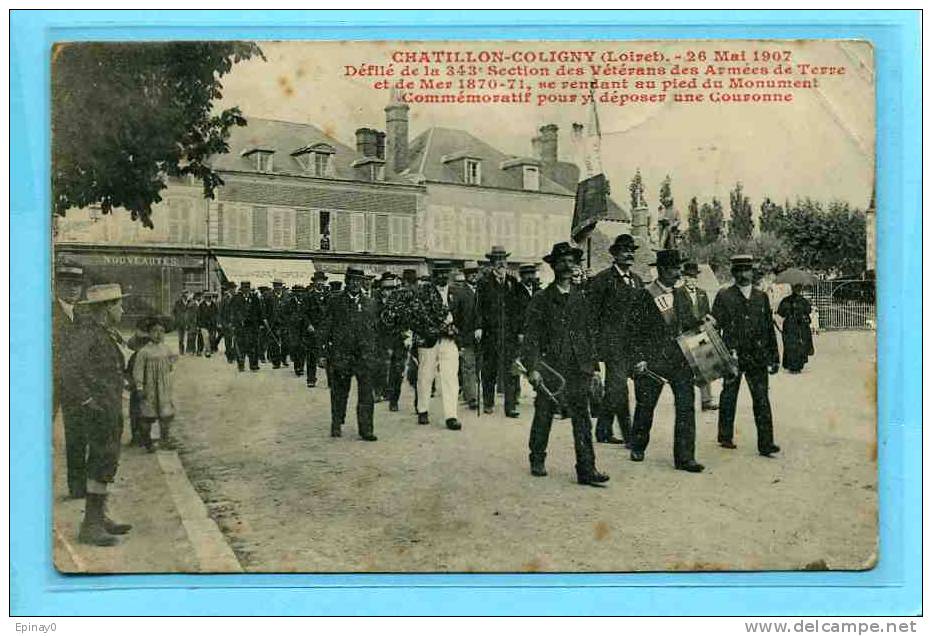 B - 45 - CHATILLON COLIGNY - 26 Mai 1907 - Défilé De La 343 éme Section Des Vétérants Armée De Terre Et Mer 1870-71 - Chatillon Coligny