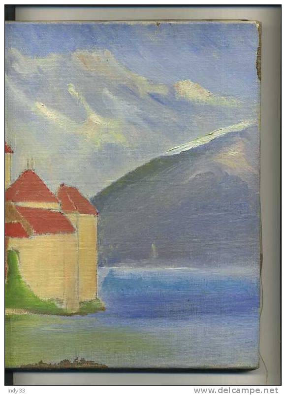 - CHATEAU DE CHILLON . HUILE SUR TOILE NON SIGNEE - Oils