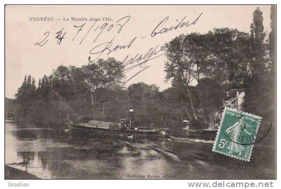 ANDRESY LE MOULIN DE L'ILE 1908 - Andresy