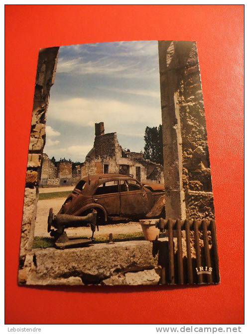 CPSM (87-HAUTE-VIENNE) ORADOUR-SUR-GLANE-CITE MARTYRE-10 JUIN 1944-L'AUTOMOBILE DU DR DESOURTEAU-CARTE EN BON ETAT. - Oradour Sur Glane