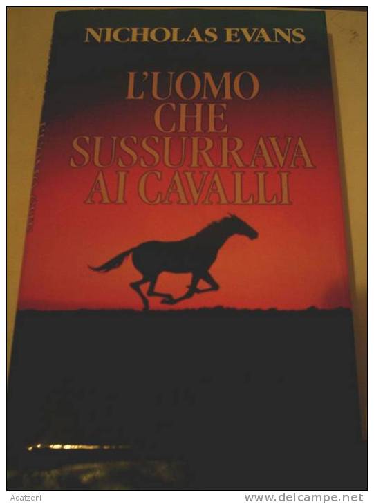 L’UOMO CHE SUSSURRAVA  AI CAVALLI Di NICHOLAS EVANS  FINITO DI STAMPARE FEBBRAIO 1996 EDIZIONE EUROCLUB - Actie En Avontuur