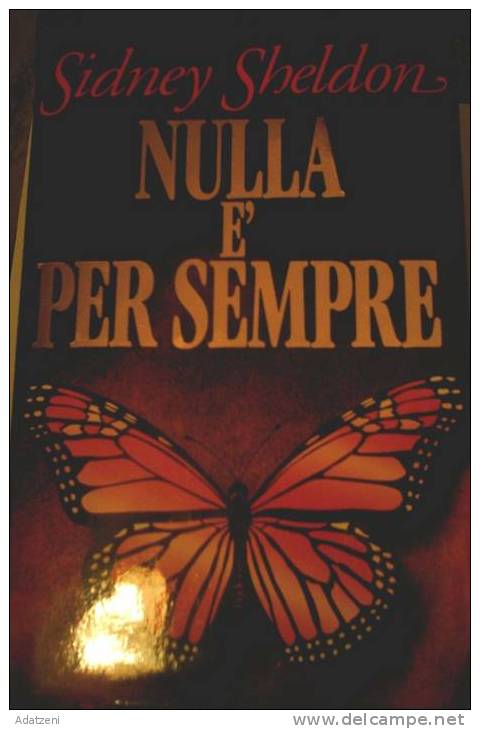 NULLA E’ PER SEMPRE Di SIDNEY SHELDON  FINITO DI STAMPARE NOVEMBRE 1995 EDIZIONE EUROCLUB - Actie En Avontuur